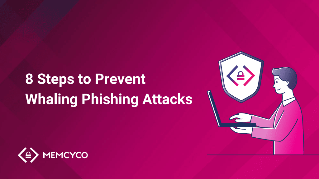A digital illustration shows a person using a laptop next to a shield icon, highlighting "8 Steps to Prevent Whaling Phishing Attacks" on a pink background and emphasizing the importance of whaling phishing protection.